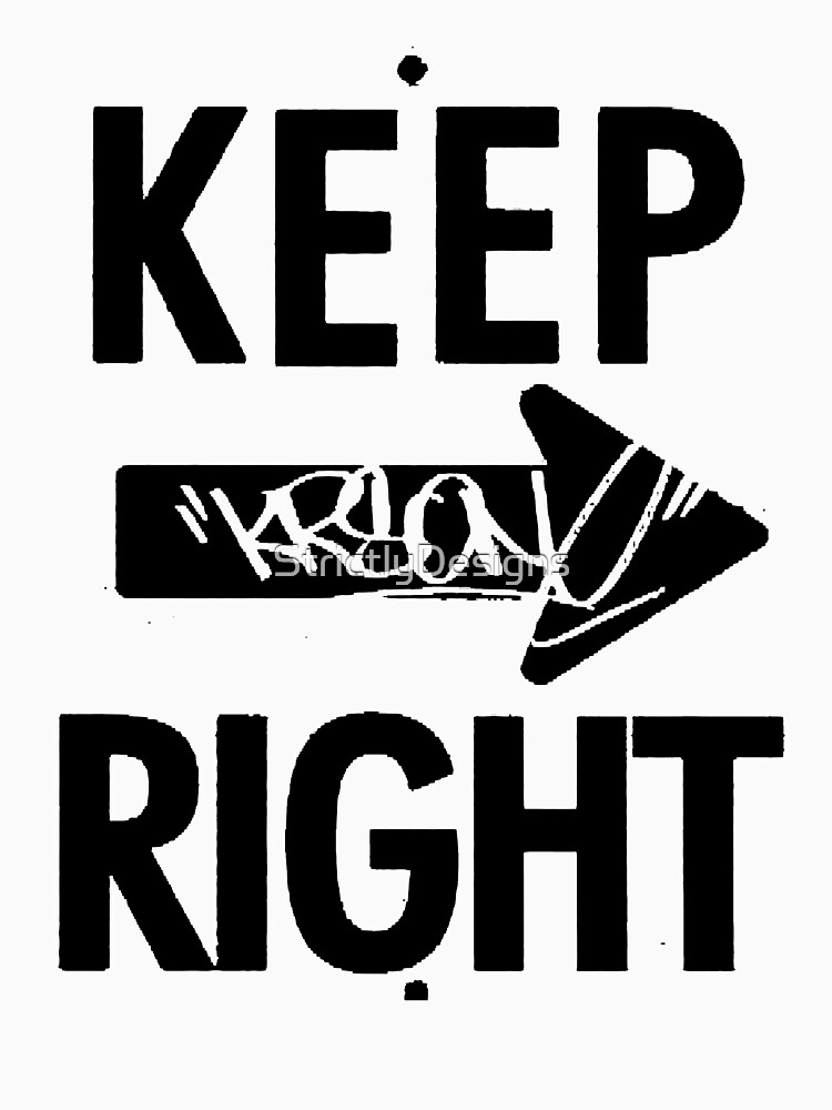 KEEP RIGHT - KRS ONE by StrictlyDesigns