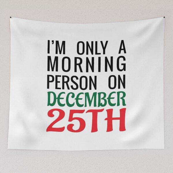 Item preview, I'm Only a Morning Person on December 25th - Funny Christmas Themed Gear designed and sold by Theodore Cory.