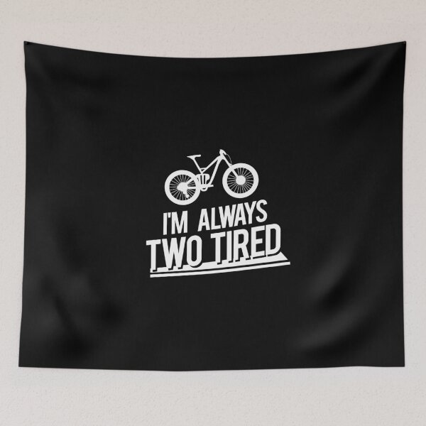 Item preview, Always Two Tired Mountain Bike Rider Cyclist Pun designed and sold by KNUXX Shop.