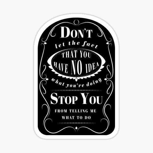 Don't Let the Fact... Sticker