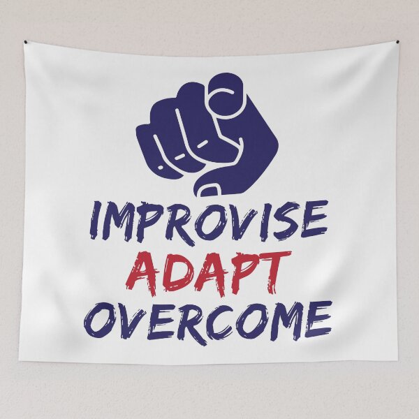 Item preview, Improvise Adapt Overcome Survival Meme  designed and sold by alltheprints.