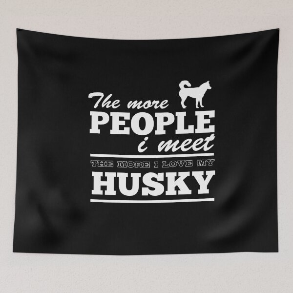 Item preview, The More People I Meet The More I Love My Husky designed and sold by Basil Salem.