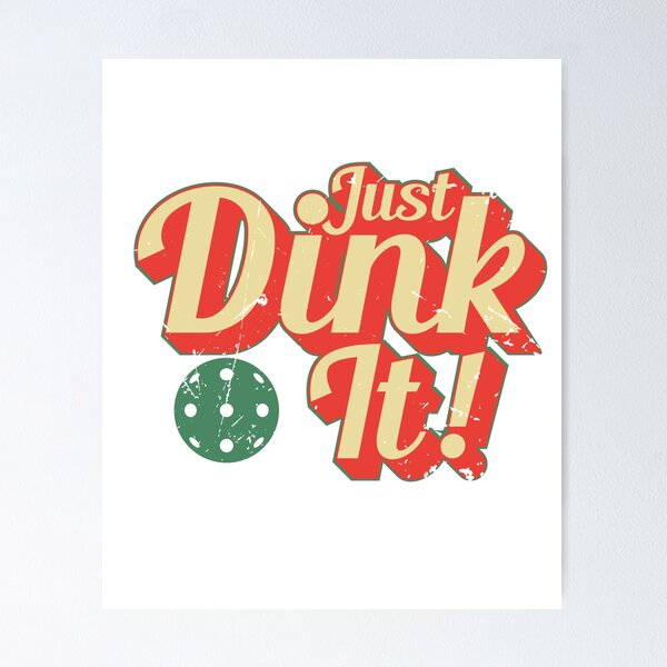 Item preview, Just Dink It - Pickleball (v2) designed and sold by BlueRockDesigns.