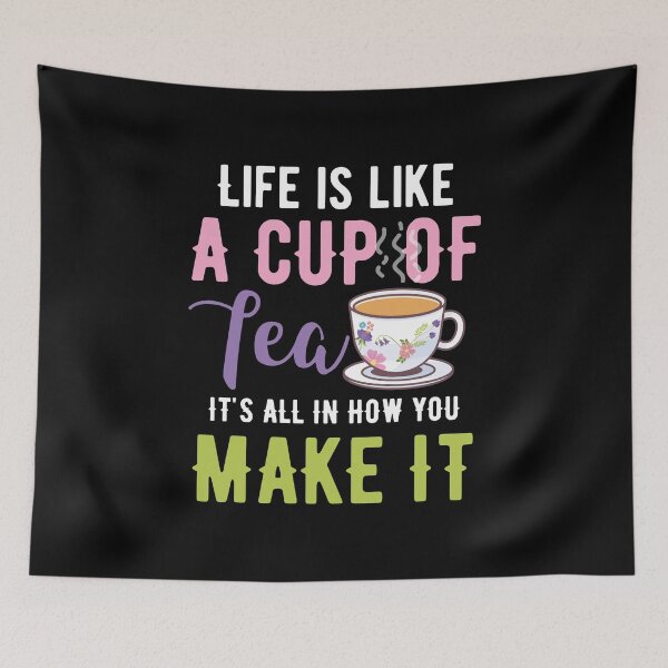 Item preview, Tea Design Life is like a cup of tea Birthday Gift designed and sold by haselshirt.