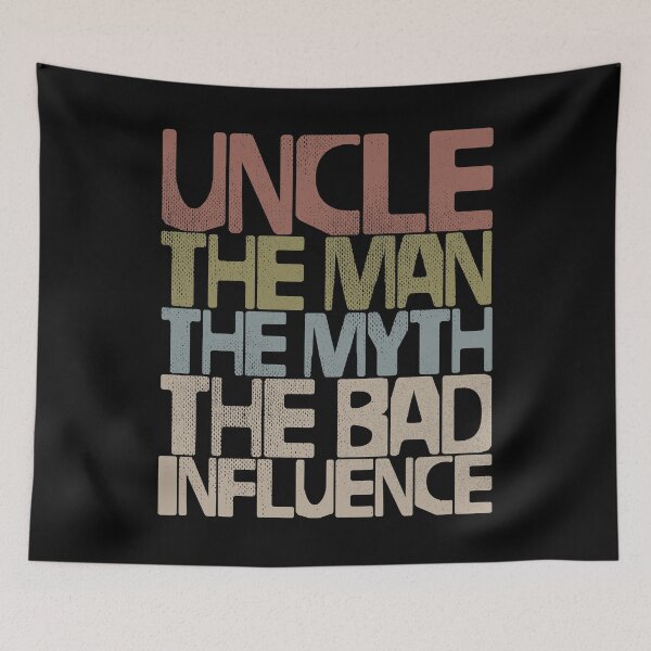 Item preview, Uncle The Man The Myth The Bad Influence designed and sold by kolbasound.