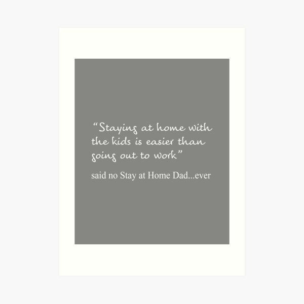 Top Funny Stay at Home Dad Quote Gift Design Art Print