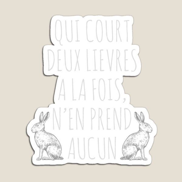 Item preview, Qui court deux lievres a la fois, n'en prend aucun  designed and sold by h44k0n.