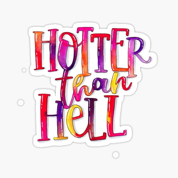 Hotter Than Hell Stickers for Sale | Redbubble