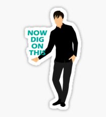 Now Dig On This Sticker