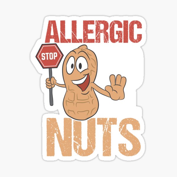 "Nuts Allergy Allergic To All Nuts Birthday Gift" Sticker by haselshirt
