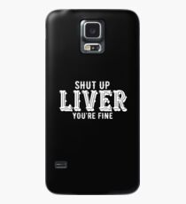 Halt die Leber, es geht dir gut Hülle & Klebefolie für Samsung Galaxy