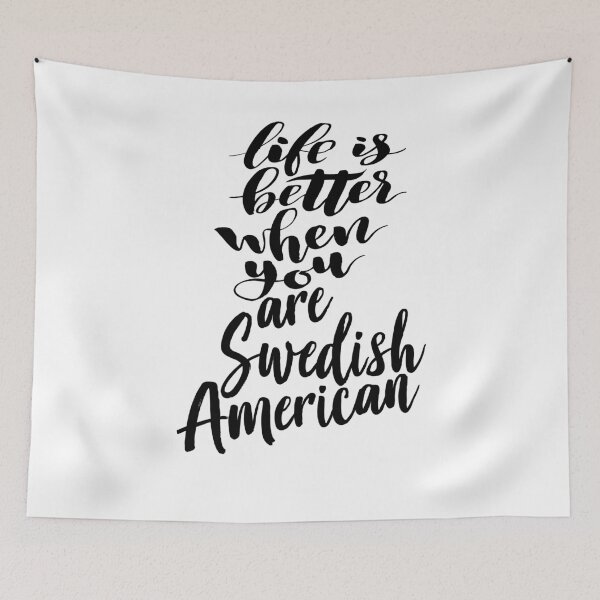 Item preview, Life Is Better When You Are Swedish American designed and sold by ProjectX23.