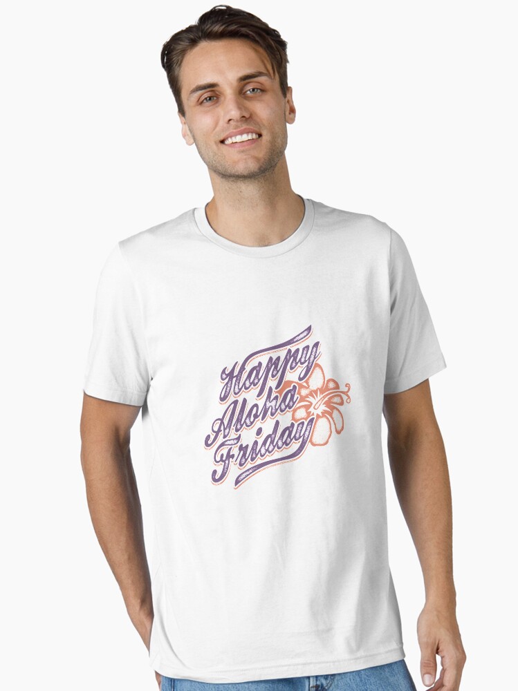 Thumbnail 1 of 7, Essential T-Shirt, Happy Aloha Friday - Happy Hawaii Gift designed and sold by yeoys.