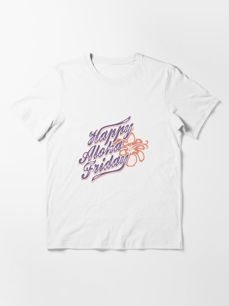 Thumbnail 3 of 7, Essential T-Shirt, Happy Aloha Friday - Happy Hawaii Gift designed and sold by yeoys.
