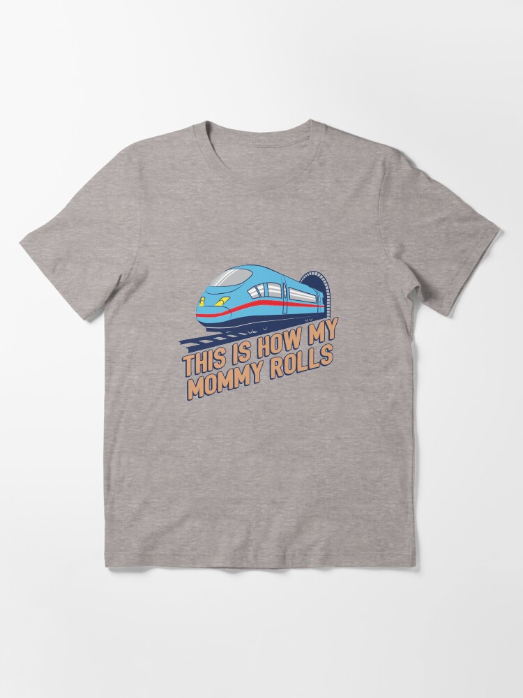 Thumbnail 3 of 7, Essential T-Shirt, This Is How My Mommy Rolls - Train Conductor Gift designed and sold by yeoys.