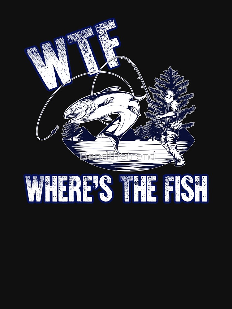 WTF Where's The Fish Essential T-Shirt for Sale by Bendthetrend