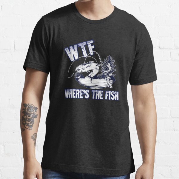 WTF Where's The Fish Essential T-Shirt for Sale by Bendthetrend