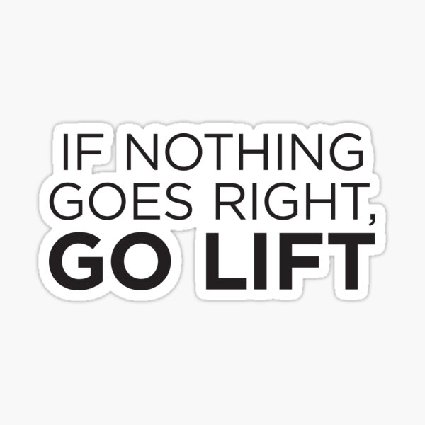 Item preview, If Nothing Goes Right, Go Lift designed and sold by TheCurlRack.
