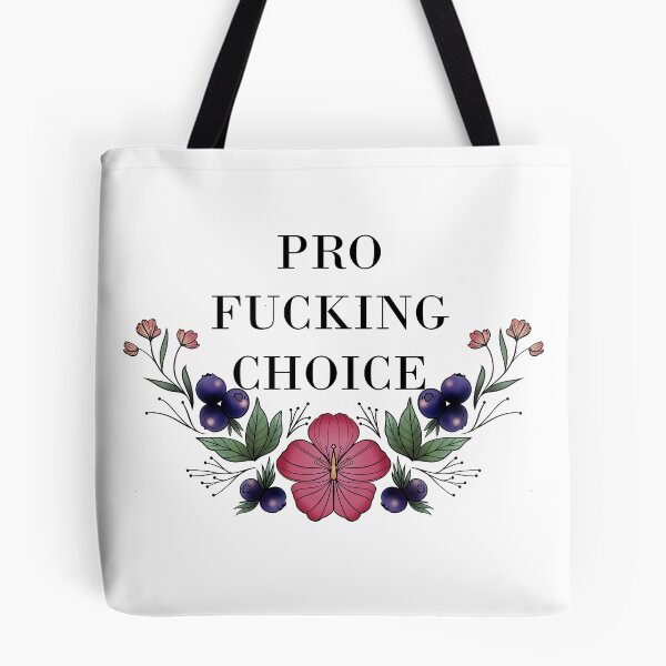 Item preview, Pro Fucking Choice designed and sold by UMD ARF.