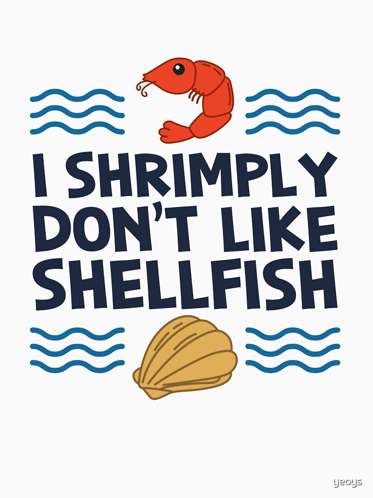 Thumbnail 7 of 7, Essential T-Shirt, I Shrimply Don't Like Shellfish - Seafood Gift designed and sold by yeoys.
