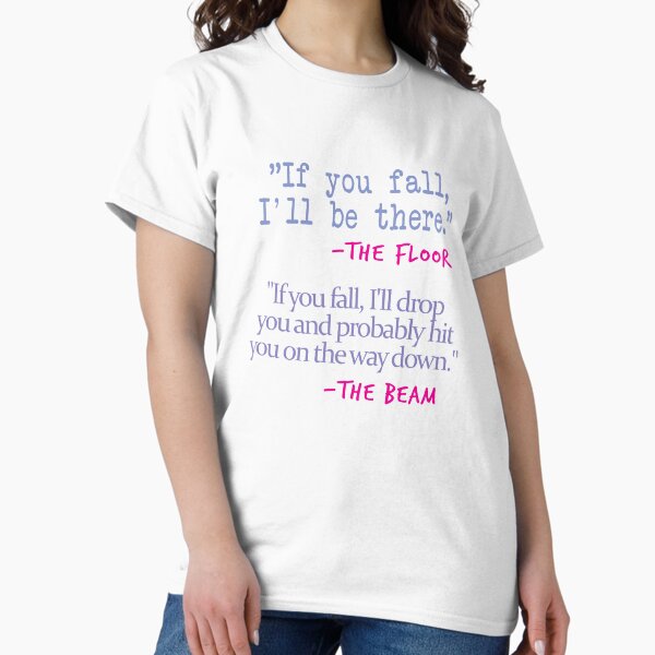 Item preview, If You fall floor beam quote on White designed and sold by LGamble12345.