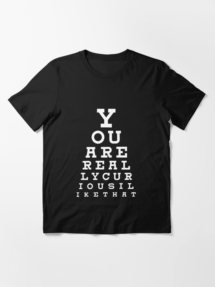Thumbnail 3 of 7, Essential T-Shirt, You Are Really Curious I Like That - Funny Dating Quote Gift designed and sold by yeoys.