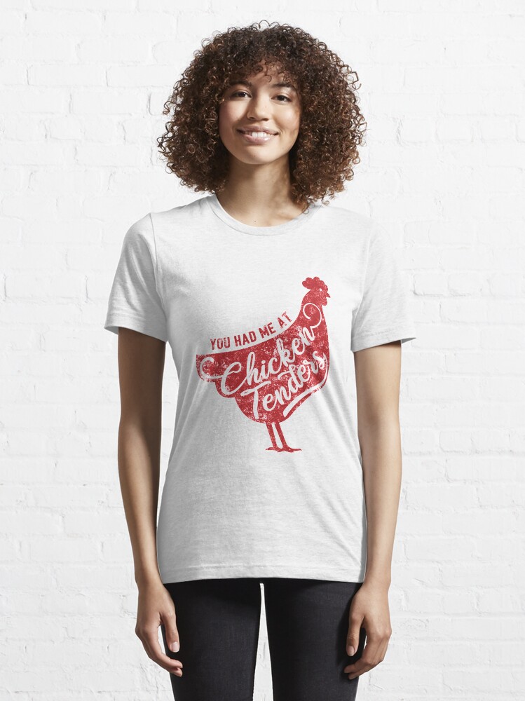 Alternate view of You Had Me At Chicken Tenders - Food Lover Gift Essential T-Shirt