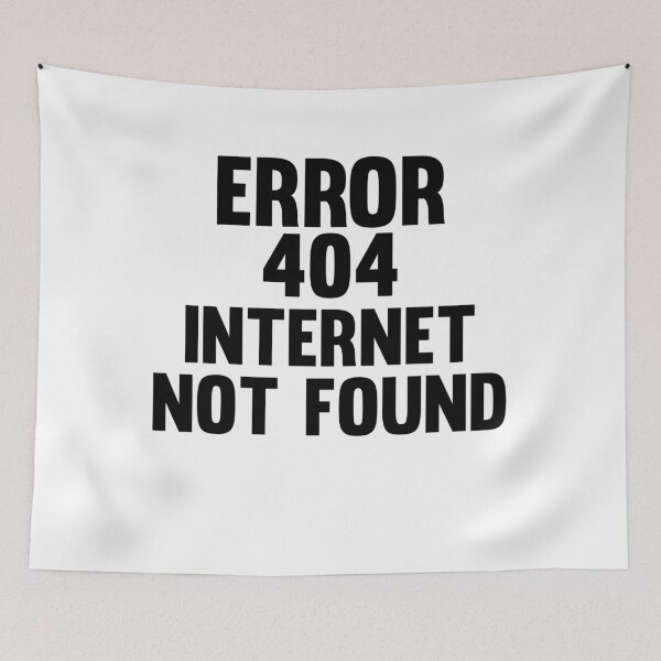 Item preview, Error 404 Internet Not Found designed and sold by Daytone.