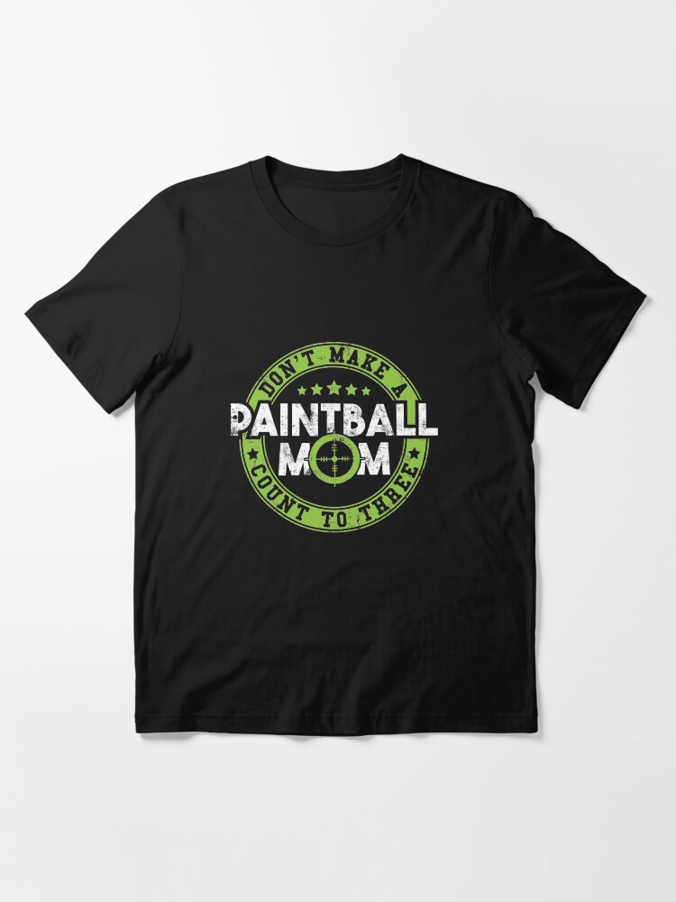 Alternate view of Don't Make A Painball-Mom Count To Three - Funny Paintball Gift Essential T-Shirt