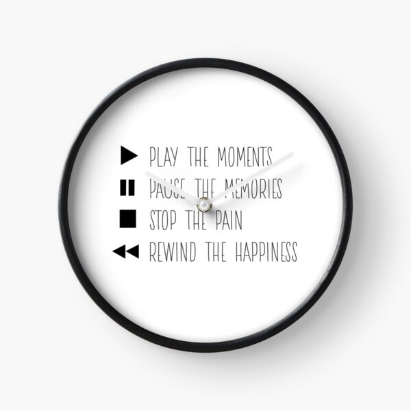 Item preview, play the moments, pause the memories, stop the pain, rewind the happiness designed and sold by hananananah.