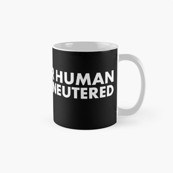 Item preview, Spay or Neuter your Humans designed and sold by GnomeEnthusiast.