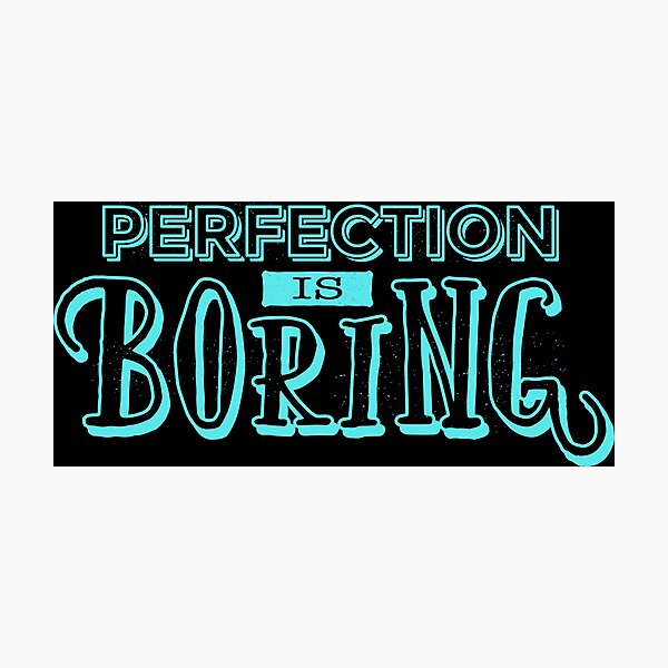 Item preview, Perfection is boring design designed and sold by KleinJenny.