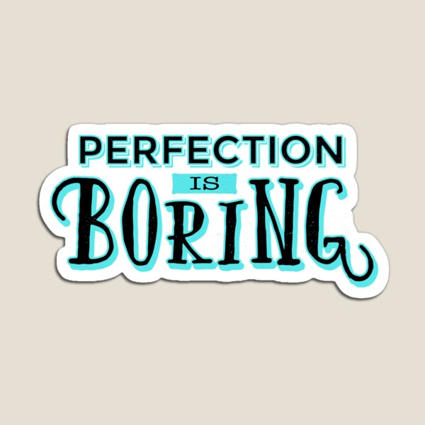 Item preview, Perfection is boring design designed and sold by KleinJenny.