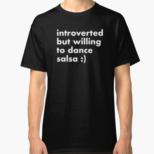 Introvertido/introvertida pero dispuesto a bailar salsa Camiseta clásica