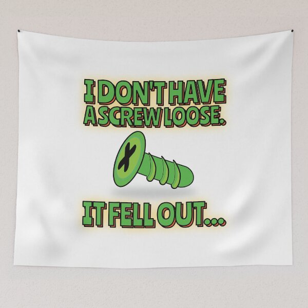 Item preview, I don't have a Screw Loose - It fell out! designed and sold by asktheanus.
