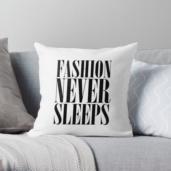 Fashion Never Sleeps Throw Pillow