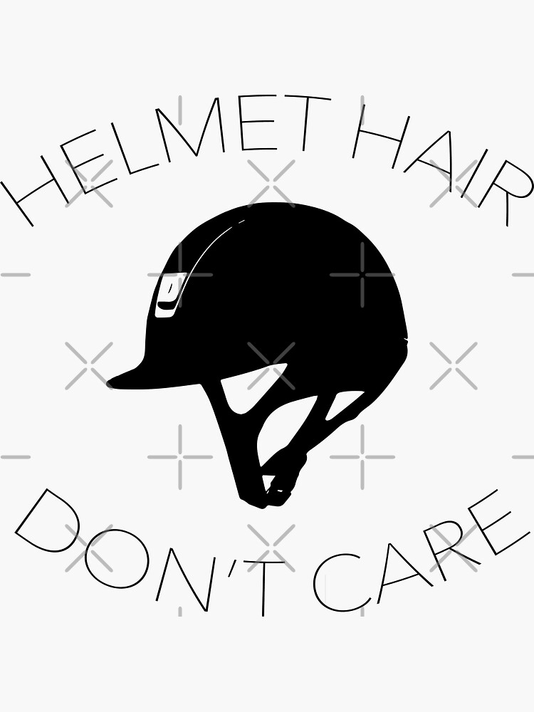 “Helmet Hair Don’t Care - Equestrian Sticker” Sticker for Sale by