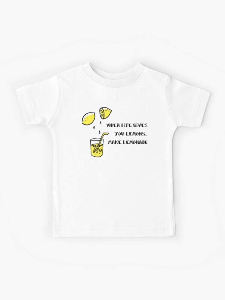 eksplicit Array af fokus When life gives you lemons, make lemonade" Kids T-Shirt for Sale by  designchip | Redbubble