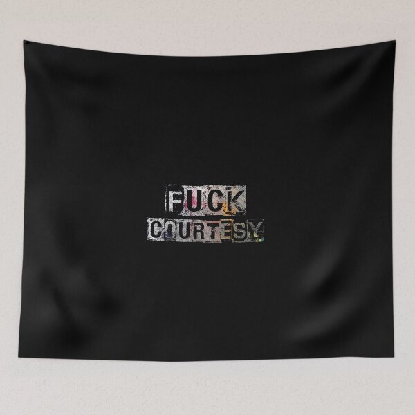 Item preview, Fuck Courtesy designed and sold by Cauto-DiPelo.