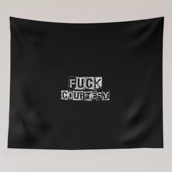 Item preview, Fuck Courtesy designed and sold by Cauto-DiPelo.