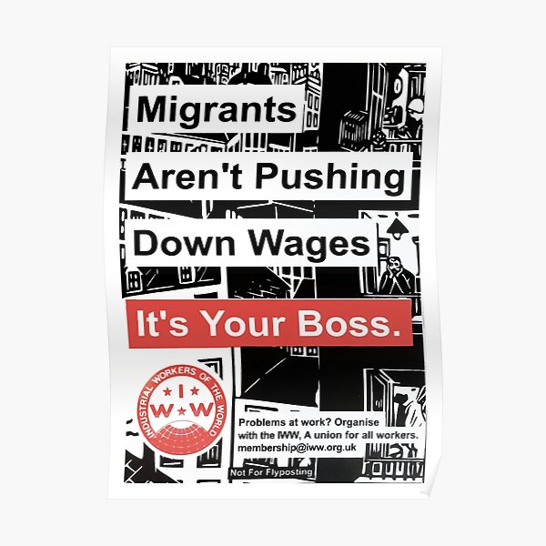 Los migrantes no están bajando los salarios, su jefe es - IWW: Cartel de los Trabajadores Industriales del Mundo Póster
