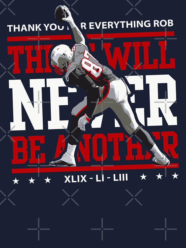 Limited Edition There Will Never Be Another, Rob Gronkowski, Gronk Shirt,  New England Patriots Shirt, Mug & Hoodie!' Kids T-Shirt for Sale by  GoatGear