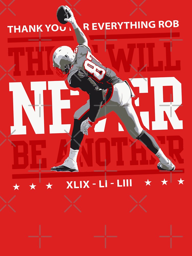 Aliexpress Limited Edition There Will Never Be Another, Rob Gronkowski, Gronk Shirt, New England Patriots