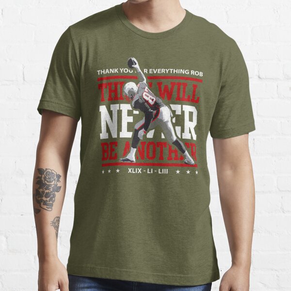 Aliexpress New Limited Edition There Will Never Be Another, Rob Gronkowski, Gronk Shirt, New England Patriots