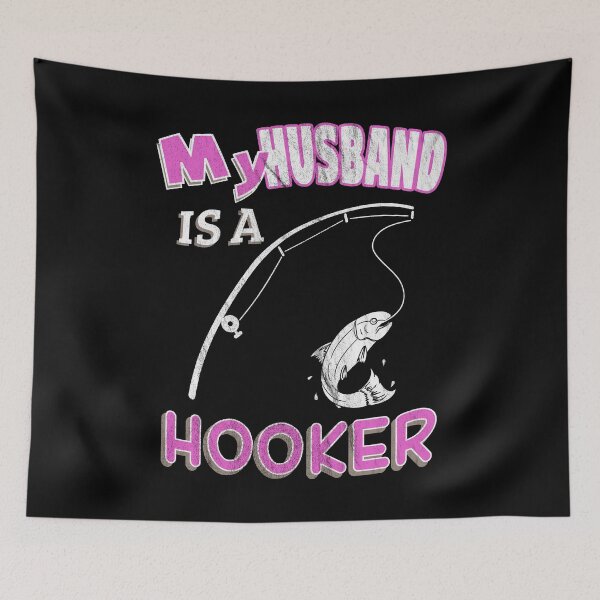 Item preview, My Husband Is A Hooker Funny Ironic Pun Fishing designed and sold by KNUXX Shop.