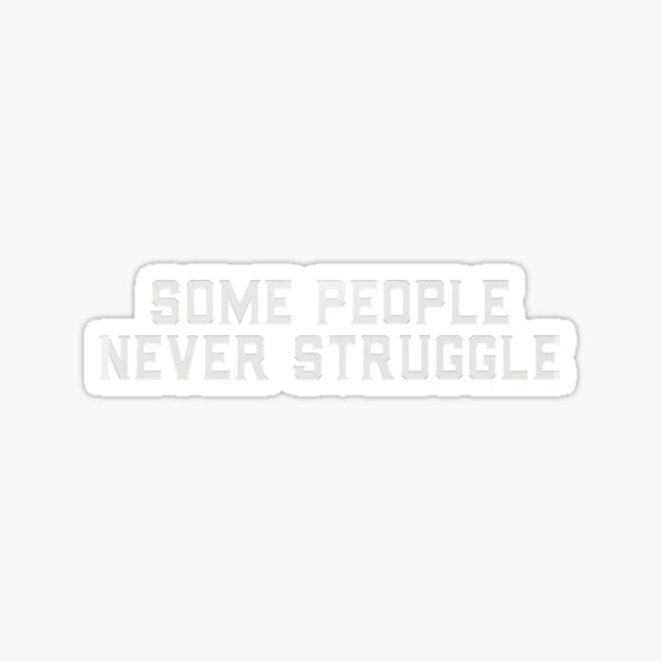 Basilica Corps - Some People Never Struggle - White Sticker