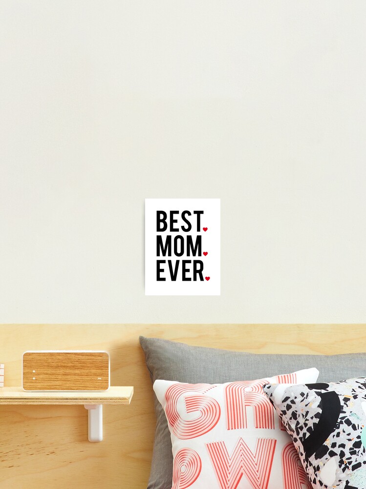 Best mom ever, word art, text design with red hearts  Photographic Print  for Sale by beakraus