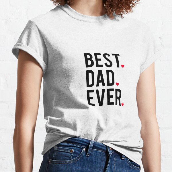 Best dad ever, word art, text design with red hearts Classic T-Shirt