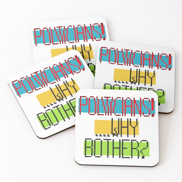 Item preview, Politicians! ....Why Bother? designed and sold by MoMoJaJa.