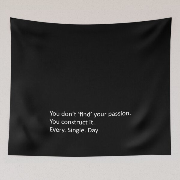 Item preview, You don't find your passion. You construct it. Every. Single. Day designed and sold by lisaelley.
